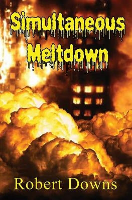 Simultaneous Meltdown by Downs, Robert
