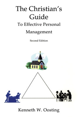 The Christian's Guide to Effective Personal Management by Oosting, Kenneth W.