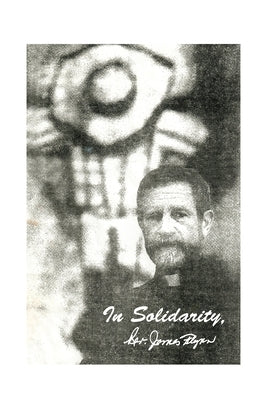 In Solidarity, Rev. James Flynn by Call, Marian T.