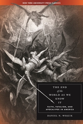 The End of the World as We Know It by Wojcik, Daniel N.