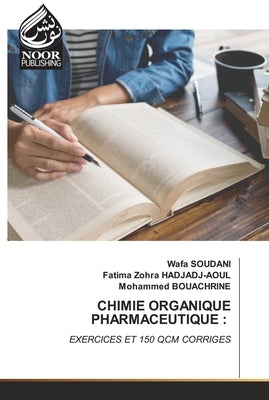 Chimie Organique Pharmaceutique by Soudani, Wafa