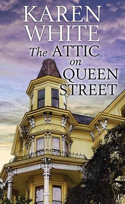 The Attic on Queen Street by White, Karen