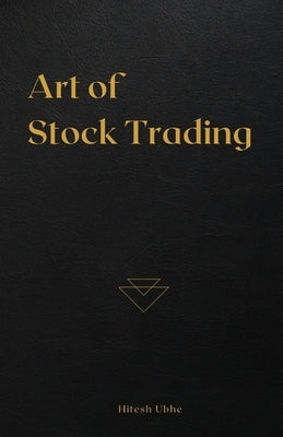 Art of Stock Trading by Ubhe, Hitesh