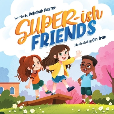 Super-ish Friends by Tran, Gin