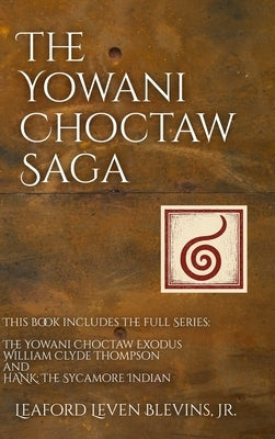 The Yowani Choctaw Saga by Blevins, Leaford L.