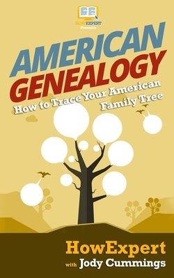 American Genealogy: How to Trace Your American Family Tree by Cummings, Jody