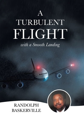 A Turbulent Flight: with a Smooth Landing by Baskerville, Randolph