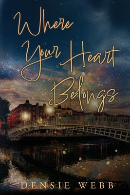 Where Your Heart Belongs by Webb, Densie