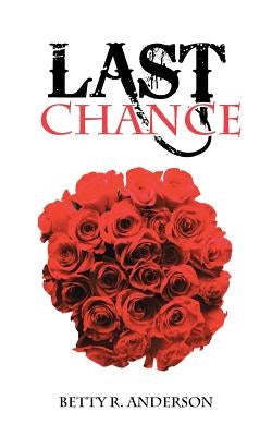 Last Chance by Anderson, Betty R.