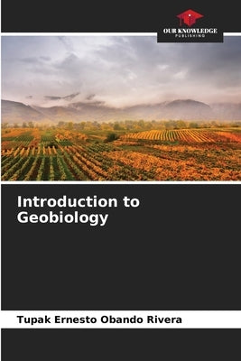 Introduction to Geobiology by Obando Rivera, Tupak Ernesto