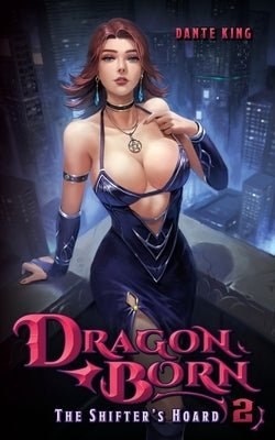 Dragon Born 2: The Shifter's Hoard by King, Dante