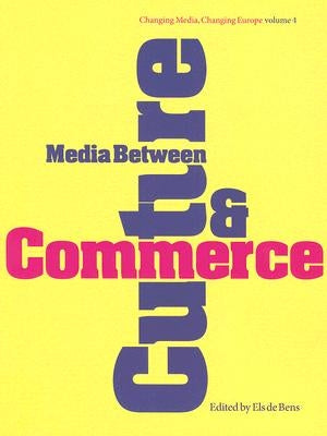 Media Between Culture and Commerce by de Bens, Els
