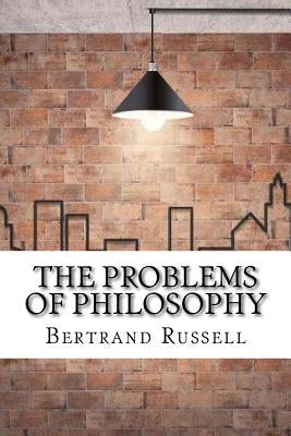 The Problems of Philosophy by Russell, Bertrand