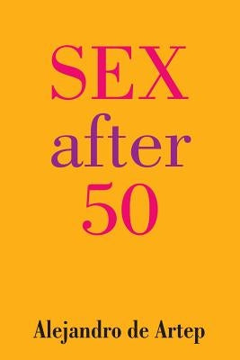 Sex After 50 by De Artep, Alejandro