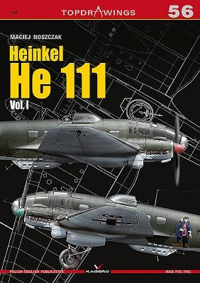 Heinkel He 111: Volume 1 by Noszczak, Maciej