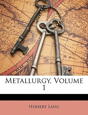 Metallurgy, Volume 1 by Lang, Herbert