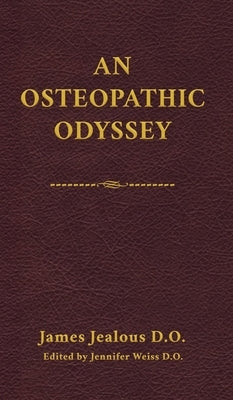 An Osteopathic Odyssey by Jealous D. O., James