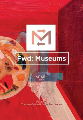 Fwd: Museums: Small by Quinn, Therese