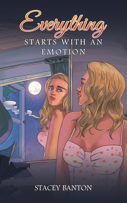 Everything Starts With an Emotion by Banton, Stacey