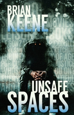 Unsafe Spaces by Keene, Brian