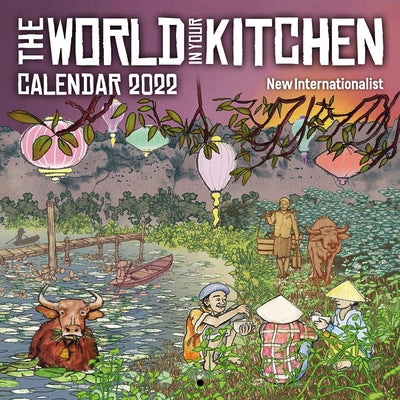 World in Your Kitchen Calendar 2022 by Internationalist, New