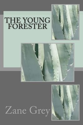 The Young Forester by Grey, Zane