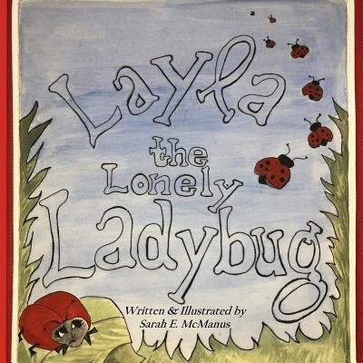 Layla the Lonely Ladybug by McManus, Sarah E.