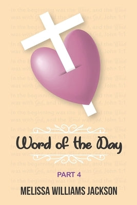 WORD of the DAY ( PART 4): A 92 Day Journal Experience by Jackson, Melissa Williams