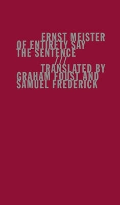 Of Entirety Say the Sentence by Meister, Ernst