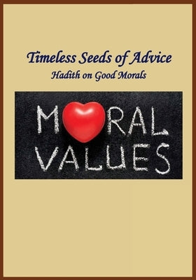 Timeless Seeds of Wisdom and Advice: Good Morals by Ibn Kathir