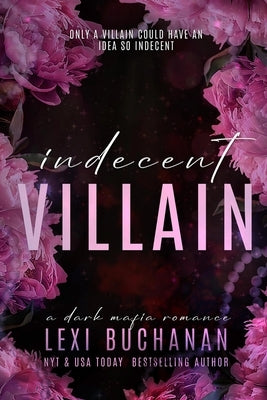 Indecent Villain by Buchanan, Lexi