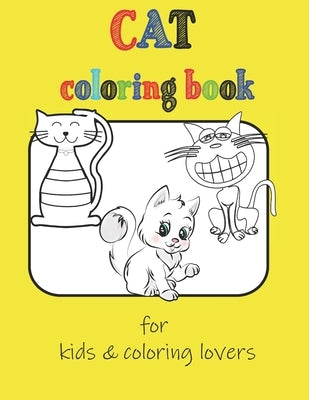 CAT coloring book for kids & coloring lovers: Coloring Book for Toddlers, Easy Coloring Pages For Preschool and Kindergarten, this book is funny color by Azzam, Hamada