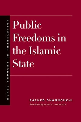 Public Freedoms in the Islamic State by Ghannouchi, Rached