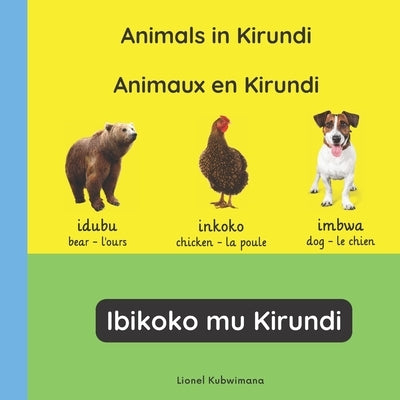 Animals in Kirundi - Animaux en Kirundi - Ibikoko mu Kirundi by Kubwimana, Lionel