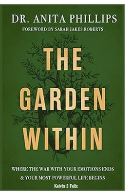 Garden Within Your Emotions by Felix, Kelvin S.