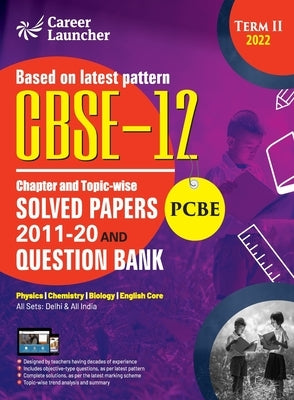 CBSE Class XII 2022 - Term II: Chapter and Topic-wise Solved Papers 2011-2020 & Question Bank: Medical (PCBE) by GKP by G K Publications (P) Ltd