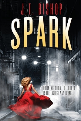 Spark by Bishop, J. T.
