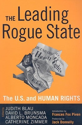 Leading Rogue State: The U.S. and Human Rights by Blau, Judith R.