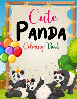 Cute Panda Coloring Book: Beautiful and Awesome - Panda Coloring Book for Kids Ages 4-8-12 - Panda Gift for Girls and Women - Coloring Pages wit by Press, Muntaha