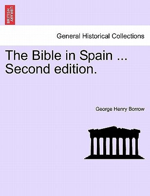 The Bible in Spain ... Second edition. by Borrow, George Henry