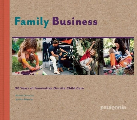 Family Business: Innovative On-Site Child Care Since 1983 by Chouinard, Malinda Pennoyer