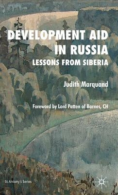 Development Aid in Russia: Lessons from Siberia by Marquand, J.
