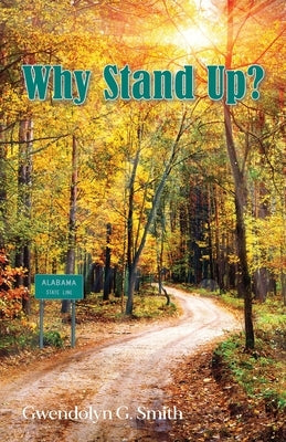 Why Stand Up? by Smith, Gwendolyn G.
