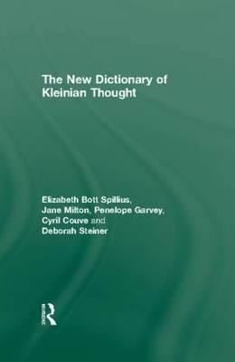 The New Dictionary of Kleinian Thought by Bott Spillius, Elizabeth