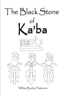 The Black Stone of Ka'ba by Patterson, William Booker