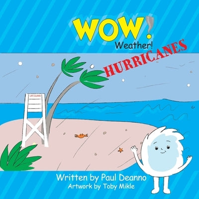 WOW! Weather! Hurricanes by Deanno, Paul
