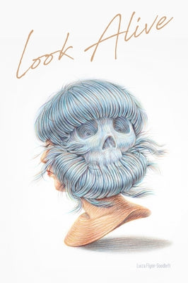 Look Alive by Flynn-Goodlett, Luiza