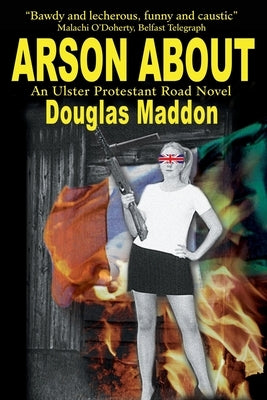 Arson about by Maddon, Douglas
