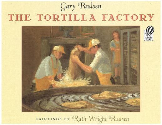 The Tortilla Factory by Paulsen, Gary