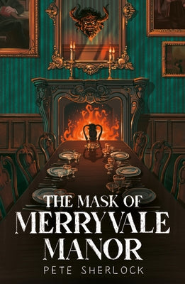 The Mask of Merryvale Manor by Sherlock, Pete